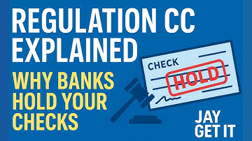 Regulation CC Explained | Why Banks Hold Your Checks | Jay Get It