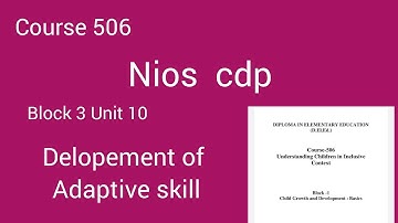 Course 506 | Block 3 | Unit 10- Development of Adaptive Skills Assertive Device  | CDP by Sakshi