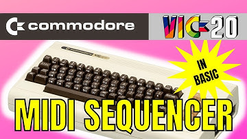 I PROGRAMMED A MIDI SEQUENCER IN BASIC (FOR THE COMMODORE VIC-20)