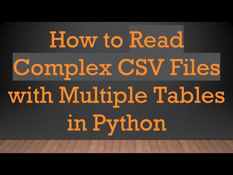 How to Read Complex CSV Files with Multiple Tables in Python