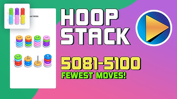 Hoop Stack Levels 5081 to 5100 Walkthrough [Fewest Moves!]