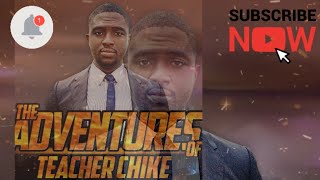 The Adventures Of Teacher Chike Intro