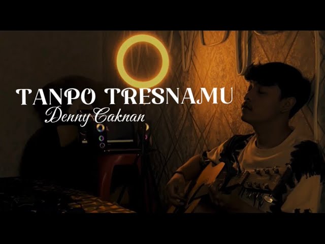 TANPO TRESNAMU - Denny Caknan ( Cover By Panjiahriff ) class=