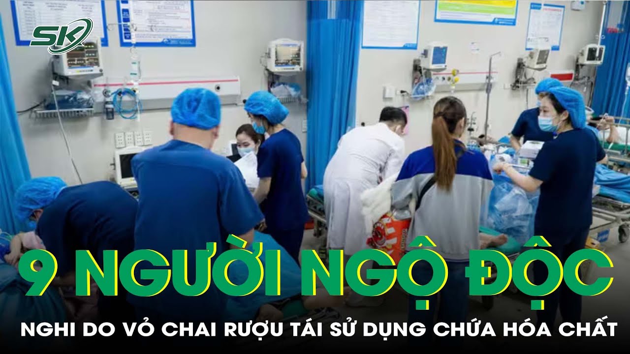 9 người ngộ độc sau liên hoan ở Tuyên Quang: Nghi do vỏ chai chứa hóa chất | SKĐS
