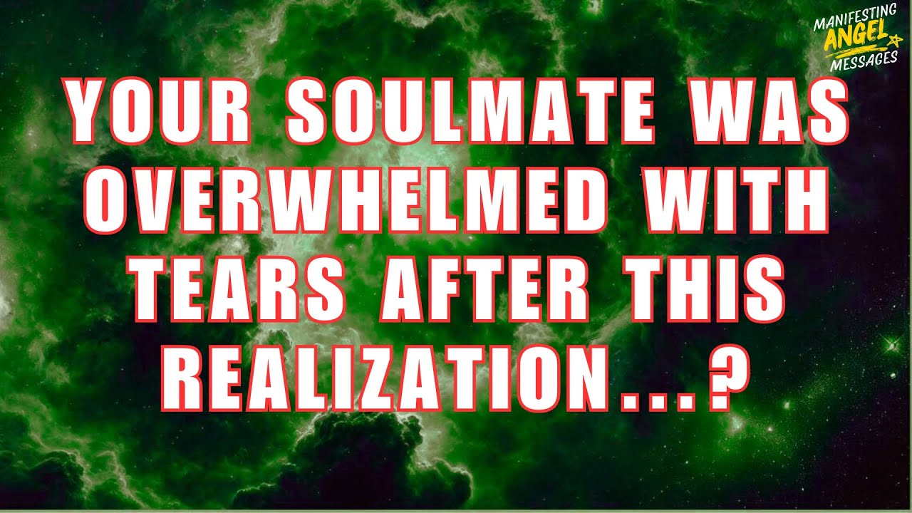 Angels Say: Your Soulmate Was Overwhelmed With Tears After This Realization! 💔