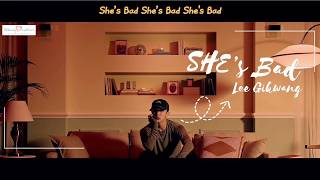 [GKVN][Han/Rom/Vietsub] SHE’S BAD - LEEGIKWANG of HIGHLIGHT