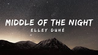 Elley Duhé - Middle Of The Night (lyrics)
