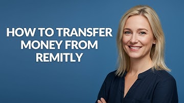 How to Transfer Money From Remitly - Julia
