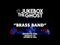 Jukebox the Ghost - Brass Band (Live from Brooklyn Steel)
