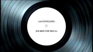 Download Lagu Lautsprecher - Ein Bier Für Den Dj MP3
