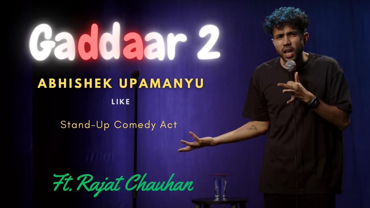 Gaddaar 2   Abhishek Upamanyu  Stand up comedy FtRajat Chauhan  The Laugh Store   aakashgupta