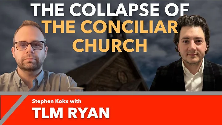 The Collapse Of The Conciliar Church: Stephen Kokx With TLM Ryan