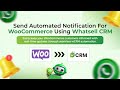 How to Setup WooCommerce Order &amp; Fulfilment Notifications with Whatsell CRM | Automation Guide
