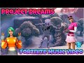 Project Dreams Fortnite Music Video