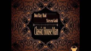 Don Ray Mad, Steven Gold - Classic House Man (Afro House Version)