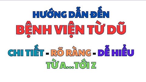 Benh vien tu du cơ sở nào khám dịch vụ năm 2024