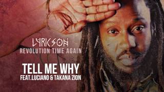 Lyricson Ft Luciano &amp; Takana Zion - Tell Me Why