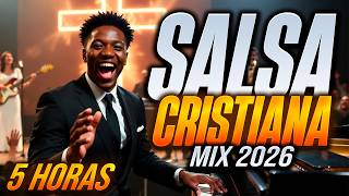 Salsa Cristiana  5 Horas  Mix 2026  Lo Mejor De La Salsa Cristiana  Amado Mio 