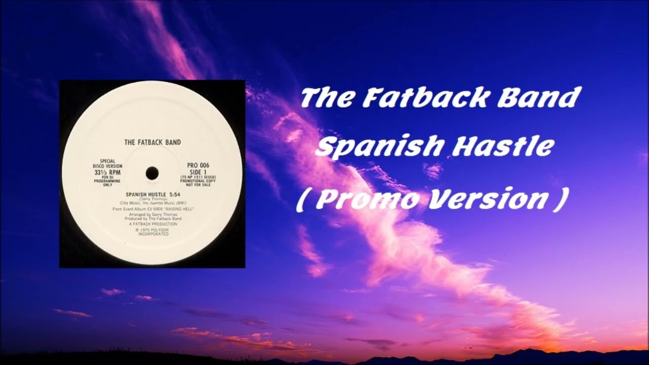 The Fatback Band   - Spanish Hastle  ( Promo Version )