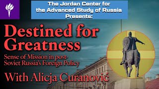 Alicja Curanović - &quot;Destined for Greatness: Sense of Mission in post-Soviet Russia’s Foreign&quot;