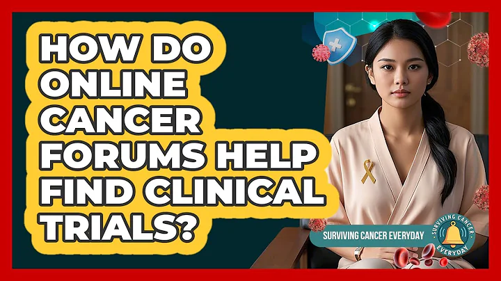 How Do Online Cancer Forums Help Find Clinical Trials? - Surviving Cancer Everyday
