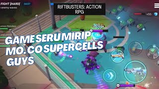 Game Seru Mirip Mo.co Supercells Guys - Riftbusters: Action RPG (Android)
