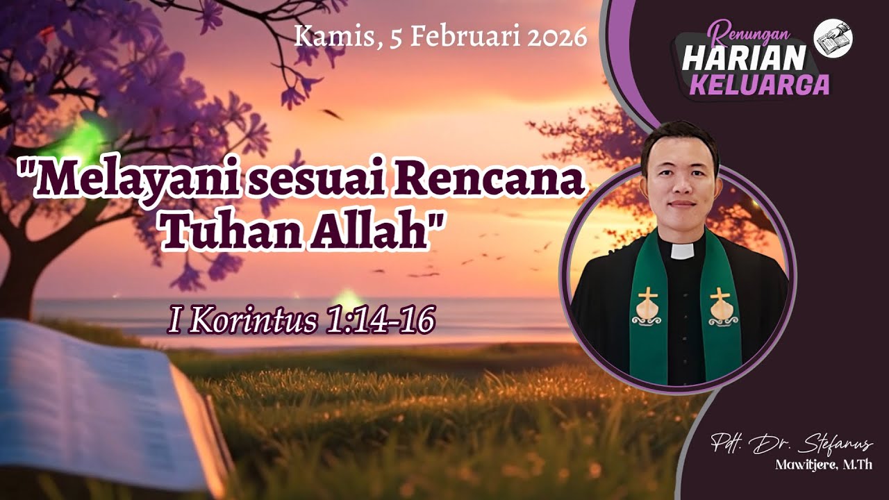 RHK 5 Februari 2026 | "Melayani sesuai Rencana Tuhan Allah" | I Korintus 1:14-16