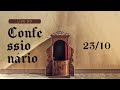 Confessionário 23/10/2020