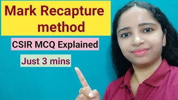CSIR Question on Mark Recapture method I Detailed explanation