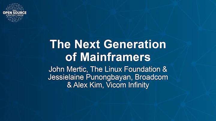 The Next Generation of Mainframers - John Mertic, ...