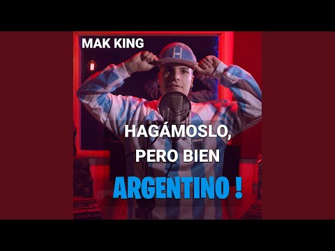 Hagámoslo, pero bien ARGENTINO