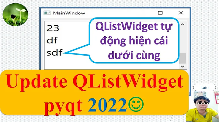 B53: Cách luôn hiện text mới nhất QListWidget, pyqt, 2022 "lato' channel"