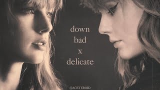 Down Bad X Delicate (Mashup) | Taylor Swift