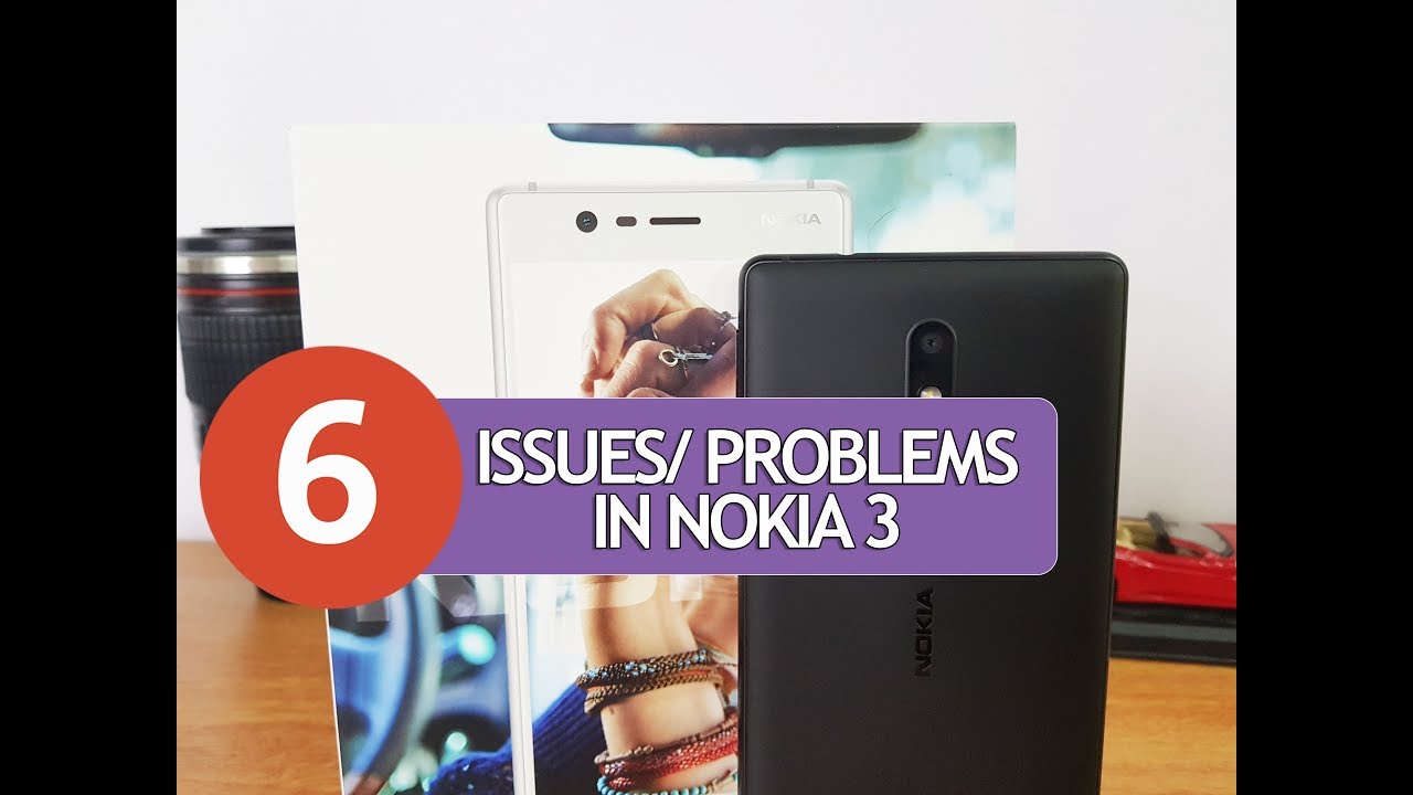 Nokia 3 Issues/Problems- 6 Reasons NOT to Buy