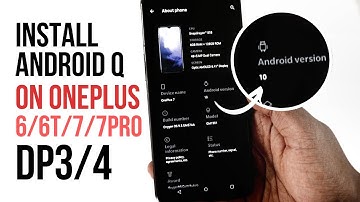 Install Android Q DP3 on OnePlus 6 / 6T | 7 / 7 Pro