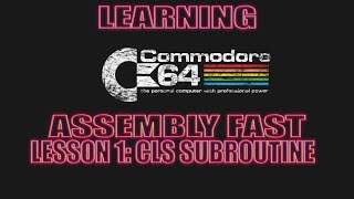 C64 Assembly lesson 1: Writing Clear Screen Sub routine