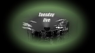 Tuesday live