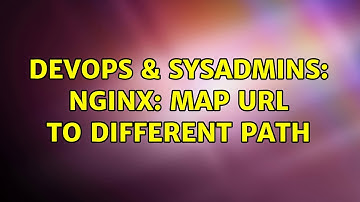 DevOps & SysAdmins: Nginx: Map URL to different path