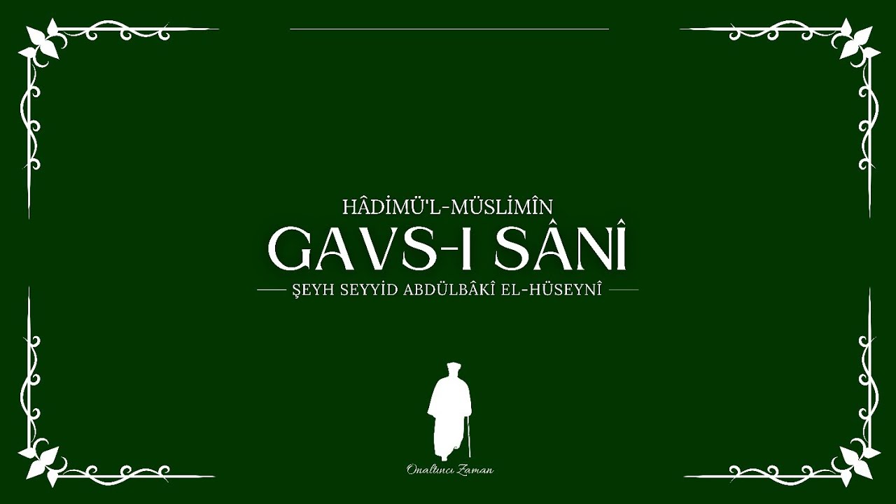 Gavs-ı Sânî Özel (Bölüm 3)
