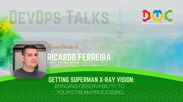 Ricardo Ferreira — «Getting Superman X-Ray Vision: Bringing Observability to your Stream Processing»