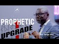 Prophetic upgrade  reverend serge assi