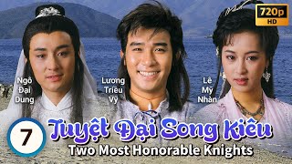 TVB Tuyệt Đại Song Kiêu 7/20 | tiếng Việt | Lương Triều Vỹ, Ngô Đại Dung, Lê Mỹ Nhàn | TVB 1988