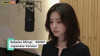 Sebatas Mimpi - NANO (Japanese Version)