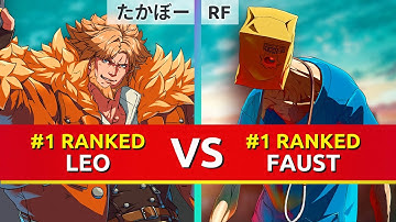 GGST ▰ たかぼー (#1 Ranked Leo) vs RF (#1 Ranked Faust). Guilty Gear Strive