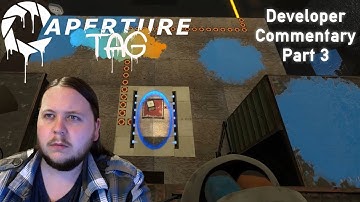 Developer Commentary Part 3 - Aperture Tag - Episode 03