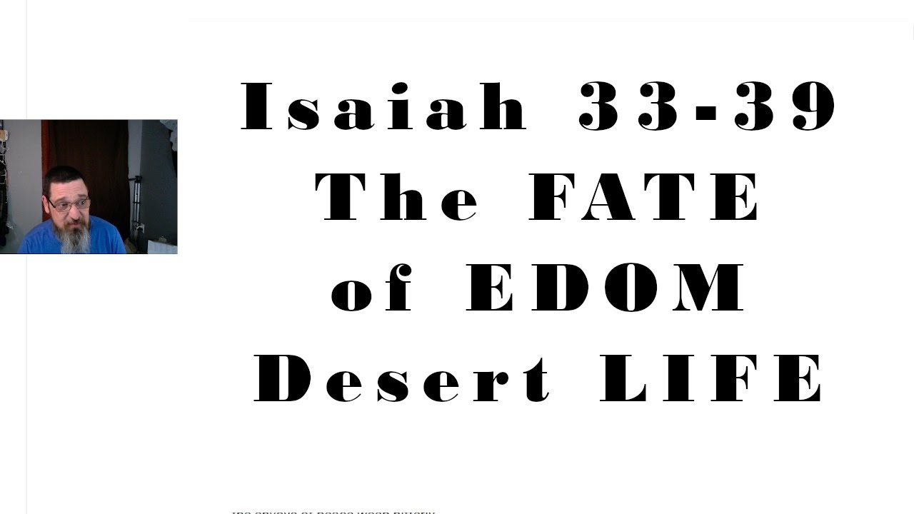 The Fate of Edom The Desert Blooms (Isaiah 33-39) - YouTube