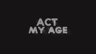 ACT MY AGE