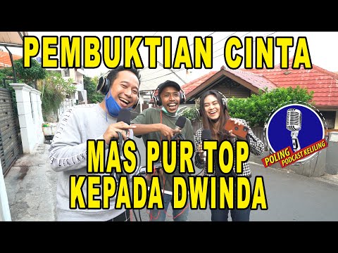 "PODCAST KELILING" | DARI PENOLAKAN BERTURUT TURUT, AKHIRNYA DWINDA LULUH KEPADA MAS PUR TOP