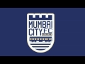 Mumbai City FC Anthem