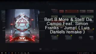 Bart B More & Steff Da Campo Feat  Simon Franks - Jump! | Fl Studio (Luis Daniels remake)